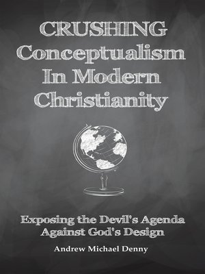 cover image of Crushing Conceptualism in Modern Christianity